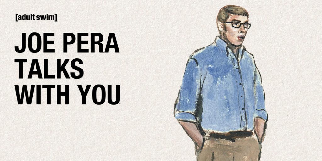 Title art for the Adult Swim show, Joe Pera Talks With You.