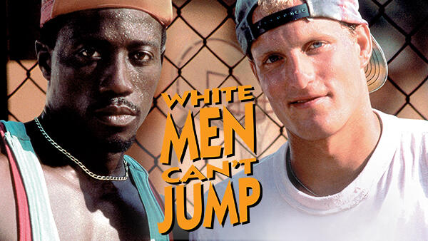 Title art for the original White Men Can’t Jump movie starring Woody Harrelson and Wesley Snipes.