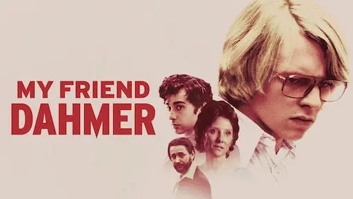 Title art for the horror movie My Friend Dahmer.